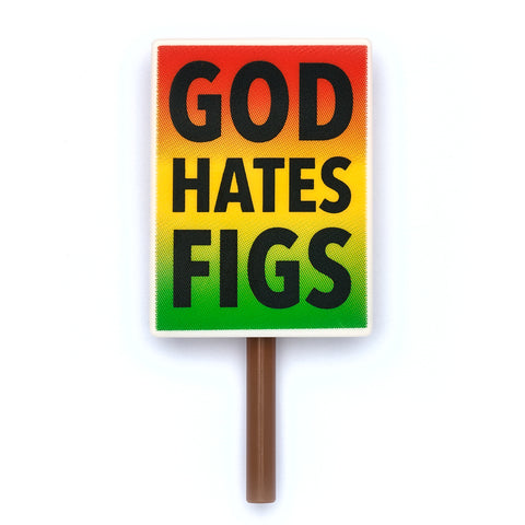 Protest Sign - God Hates Figs