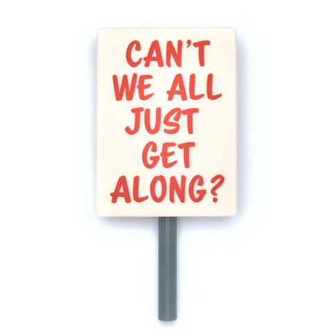 Protest Sign - Can't We All Get Along? Sign